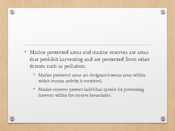  • Marine protected areas and marine reserves areas that prohibit harvesting and are