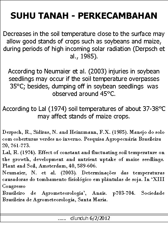 SUHU TANAH - PERKECAMBAHAN Decreases in the soil temperature close to the surface may
