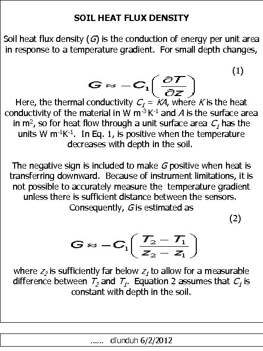 SOIL HEAT FLUX DENSITY Soil heat flux density (G) is the conduction of energy