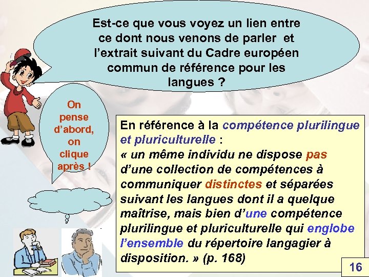 Est-ce que vous voyez un lien entre ce dont nous venons de parler et