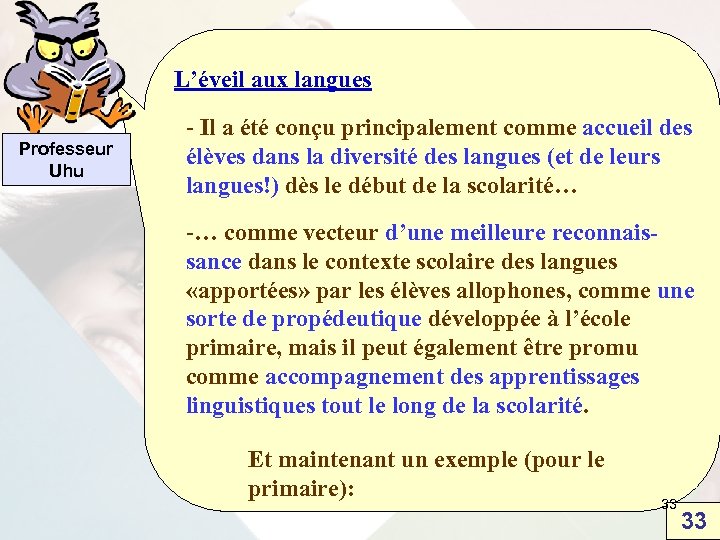 L’éveil aux langues Professeur Uhu - Il a été conçu principalement comme accueil des