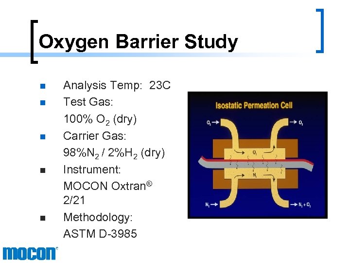 Oxygen Barrier Study n n n Analysis Temp: 23 C Test Gas: 100% O