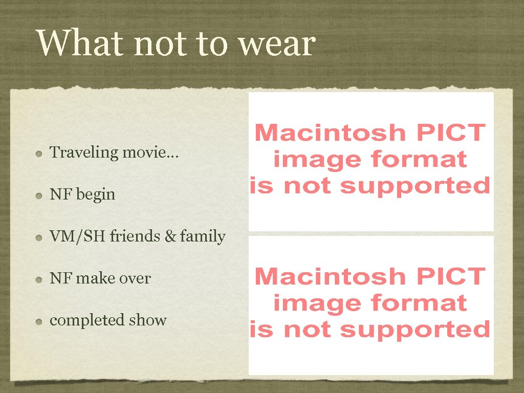 What not to wear Traveling movie. . . NF begin VM/SH friends & family