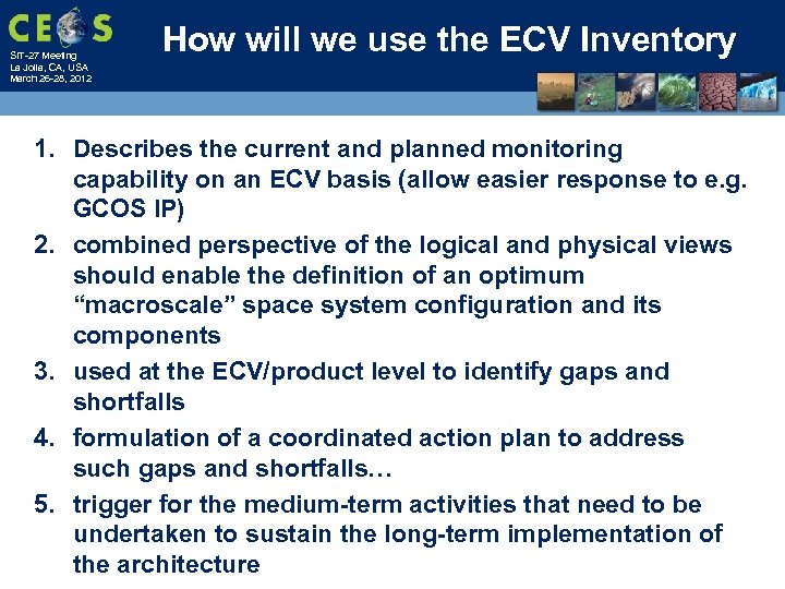 SIT-27 Meeting La Jolla, CA, USA March 26 -28, 2012 How will we use