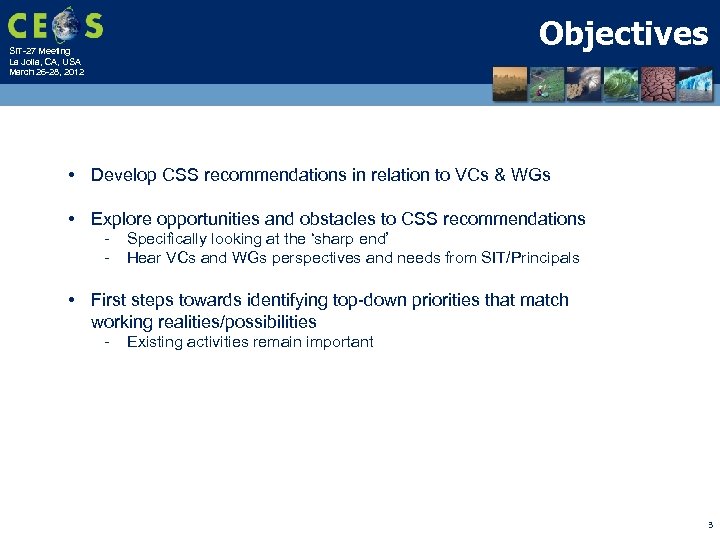 Objectives SIT-27 Meeting La Jolla, CA, USA March 26 -28, 2012 • Develop CSS