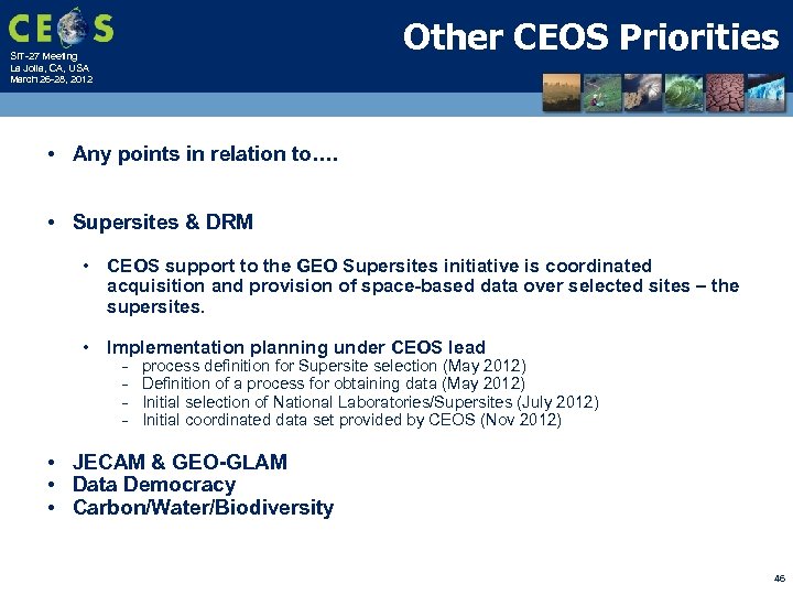 Other CEOS Priorities SIT-27 Meeting La Jolla, CA, USA March 26 -28, 2012 •