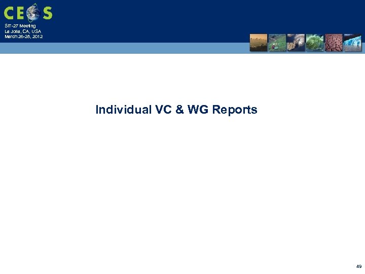 SIT-27 Meeting La Jolla, CA, USA March 26 -28, 2012 Individual VC & WG
