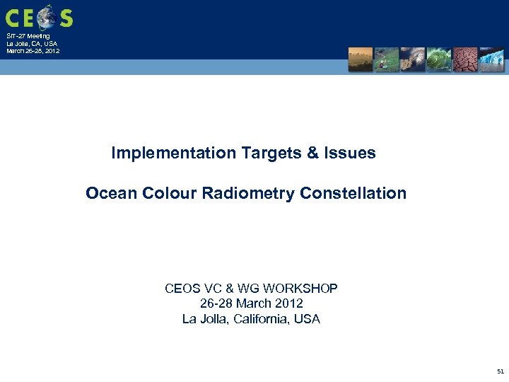 SIT-27 Meeting La Jolla, CA, USA March 26 -28, 2012 Implementation Targets & Issues