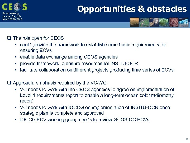 SIT-27 Meeting La Jolla, CA, USA March 26 -28, 2012 Opportunities & obstacles q
