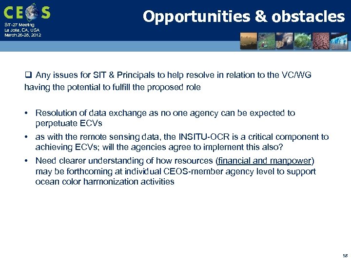 SIT-27 Meeting La Jolla, CA, USA March 26 -28, 2012 Opportunities & obstacles q