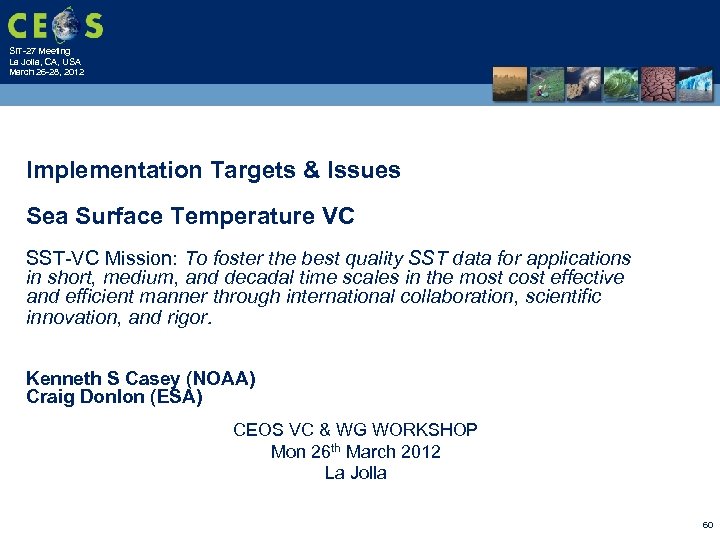 SIT-27 Meeting La Jolla, CA, USA March 26 -28, 2012 Implementation Targets & Issues