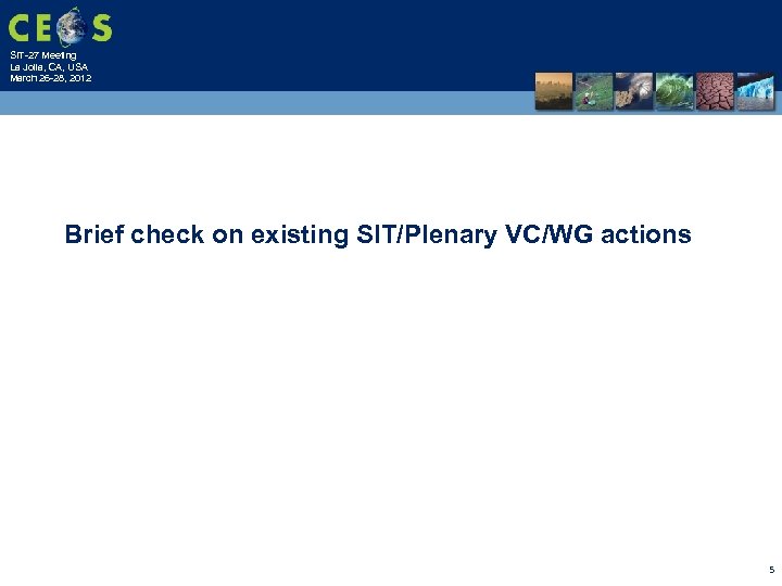 SIT-27 Meeting La Jolla, CA, USA March 26 -28, 2012 Brief check on existing