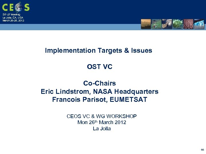 SIT-27 Meeting La Jolla, CA, USA March 26 -28, 2012 Implementation Targets & Issues