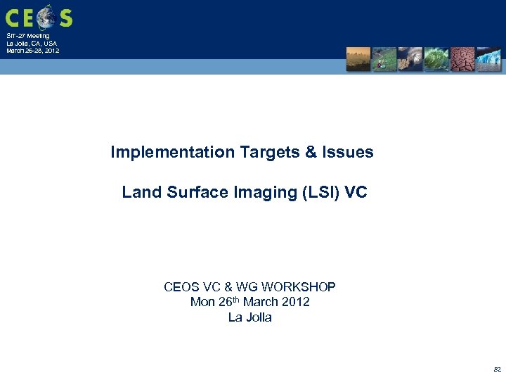SIT-27 Meeting La Jolla, CA, USA March 26 -28, 2012 Implementation Targets & Issues