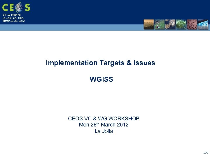 SIT-27 Meeting La Jolla, CA, USA March 26 -28, 2012 Implementation Targets & Issues