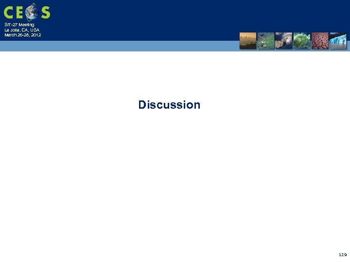 SIT-27 Meeting La Jolla, CA, USA March 26 -28, 2012 Discussion 129 