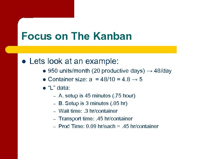 Focus on The Kanban l Lets look at an example: l l l 950