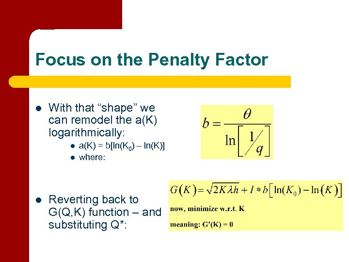 Focus on the Penalty Factor l With that “shape” we can remodel the a(K)