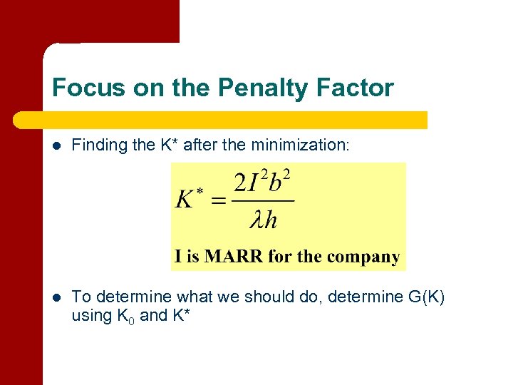 Focus on the Penalty Factor l Finding the K* after the minimization: l To