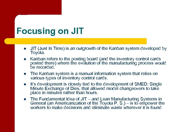 Focusing on JIT l l l JIT (Just In Time) is an outgrowth of