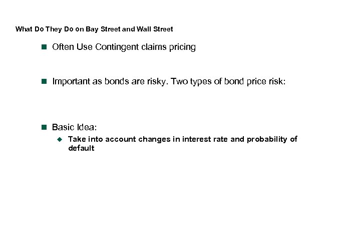 What Do They Do on Bay Street and Wall Street n Often Use Contingent