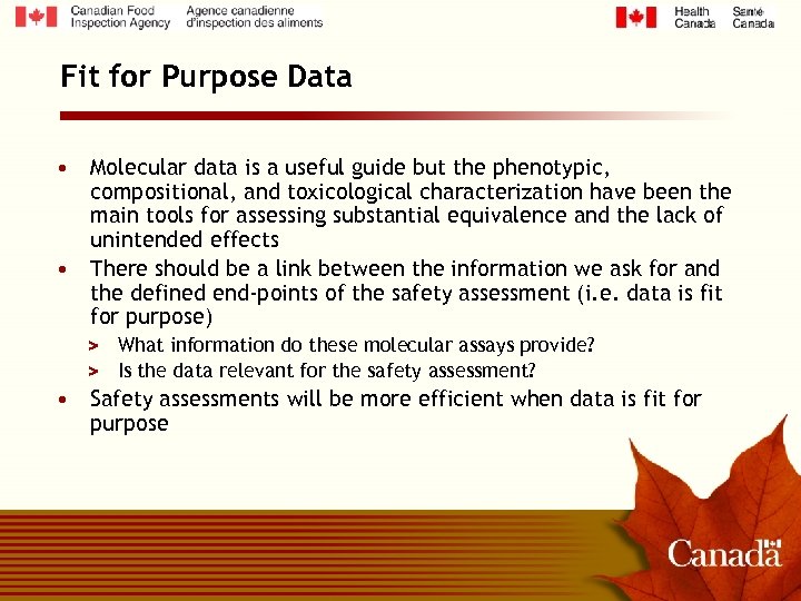 Fit for Purpose Data • Molecular data is a useful guide but the phenotypic,