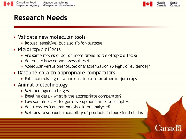 Research Needs • Validate new molecular tools > Robust, sensitive, but also fit-for-purpose •
