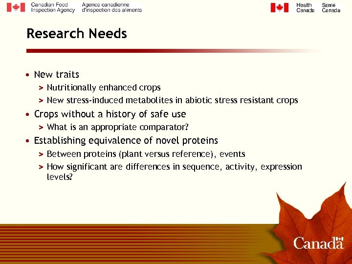 Research Needs • New traits Nutritionally enhanced crops > New stress-induced metabolites in abiotic