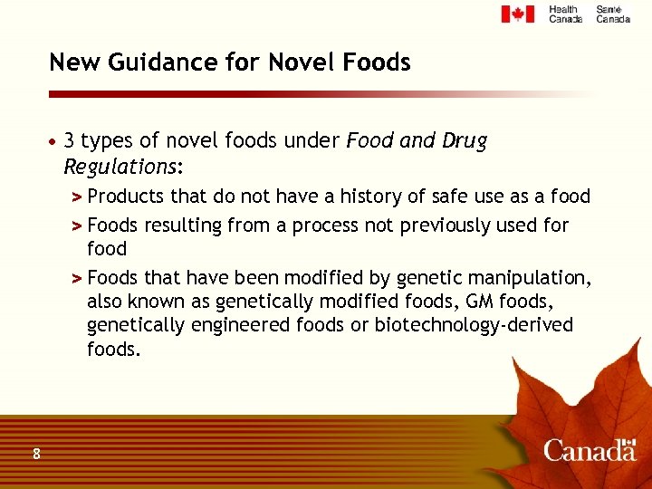 New Guidance for Novel Foods • 3 types of novel foods under Food and