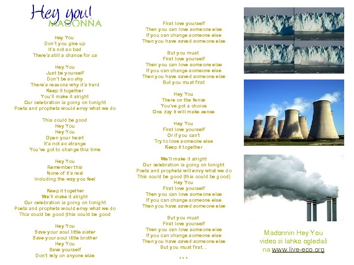 Hey You Don't you give up It's not so bad There's still a chance