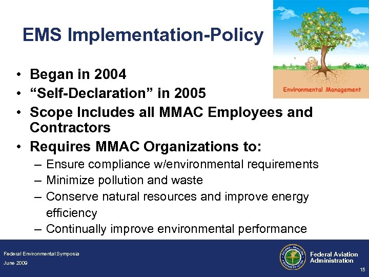 EMS Implementation-Policy • Began in 2004 • “Self-Declaration” in 2005 • Scope Includes all