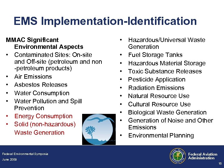 EMS Implementation-Identification MMAC Significant Environmental Aspects • Contaminated Sites: On-site and Off-site (petroleum and