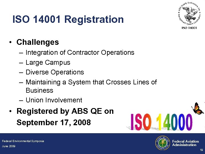 ISO 14001 Registration • Challenges – – Integration of Contractor Operations Large Campus Diverse