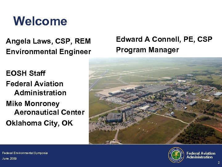 Welcome Angela Laws, CSP, REM Environmental Engineer Edward A Connell, PE, CSP Program Manager