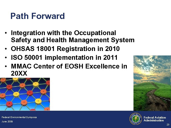 Path Forward • Integration with the Occupational Safety and Health Management System • OHSAS