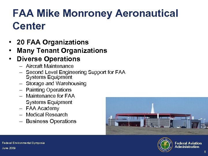 FAA Mike Monroney Aeronautical Center • 20 FAA Organizations • Many Tenant Organizations •