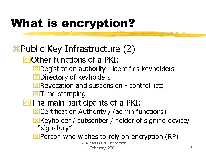 What is encryption? z. Public Key Infrastructure (2) y. Other functions of a PKI: