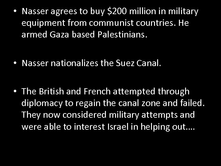  • Nasser agrees to buy $200 million in military equipment from communist countries.