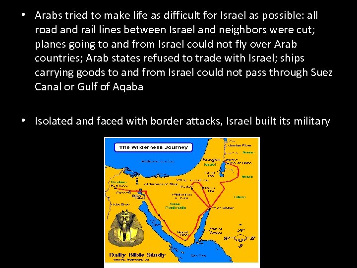  • Arabs tried to make life as difficult for Israel as possible: all