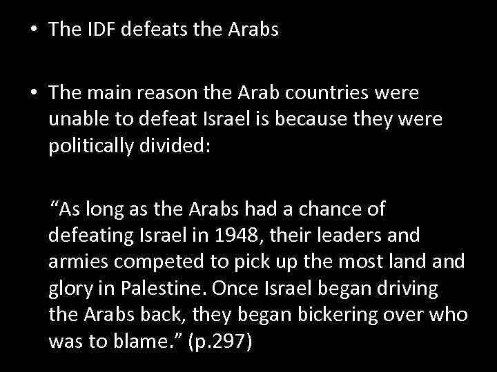  • The IDF defeats the Arabs • The main reason the Arab countries