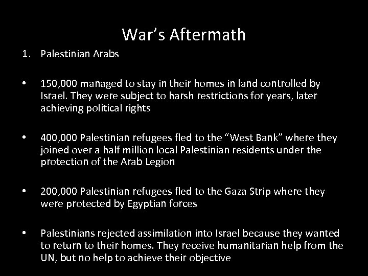 War’s Aftermath 1. Palestinian Arabs • 150, 000 managed to stay in their homes