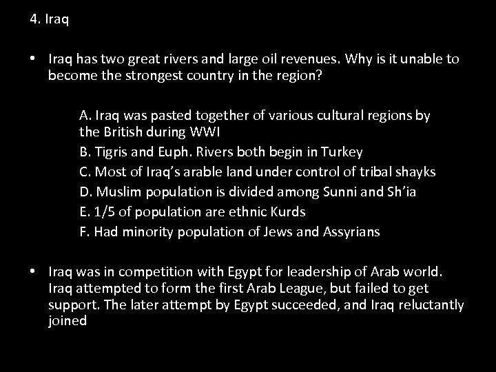 4. Iraq • Iraq has two great rivers and large oil revenues. Why is