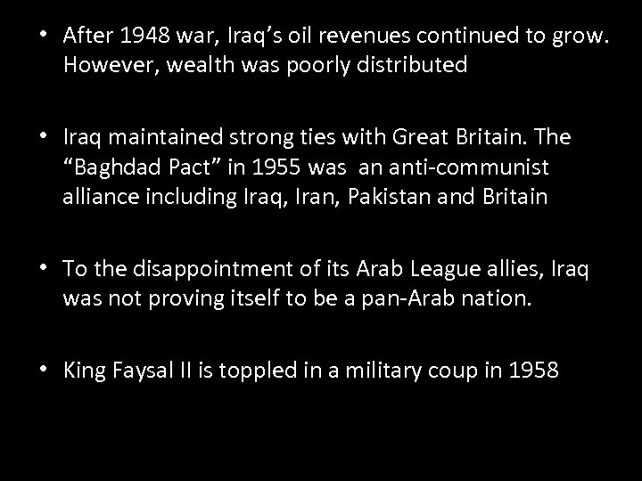  • After 1948 war, Iraq’s oil revenues continued to grow. However, wealth was