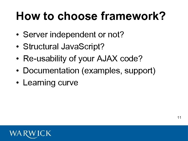 How to choose framework? • • • Server independent or not? Structural Java. Script?