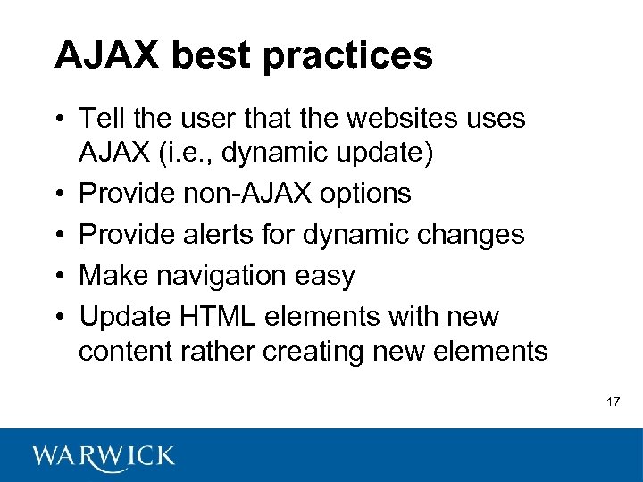 AJAX best practices • Tell the user that the websites uses AJAX (i. e.