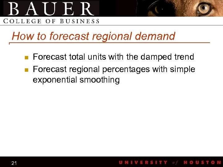 How to forecast regional demand n n 21 Forecast total units with the damped
