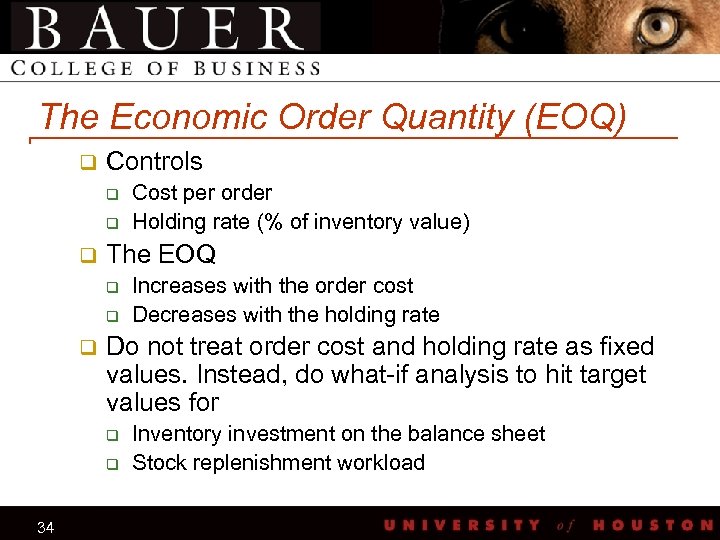 The Economic Order Quantity (EOQ) q Controls q q q The EOQ q q