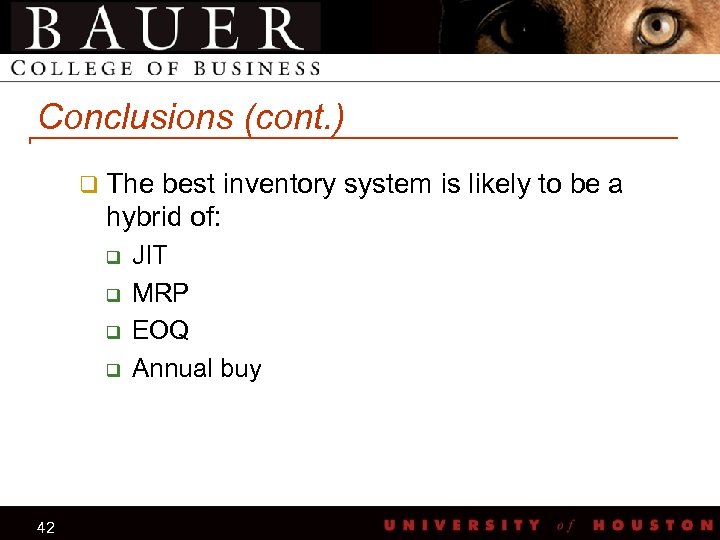Conclusions (cont. ) q The best inventory system is likely to be a hybrid