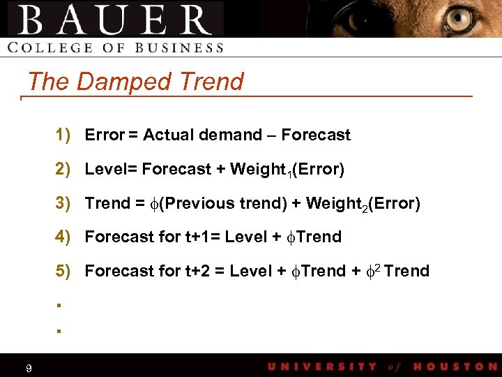 The Damped Trend 1) Error = Actual demand – Forecast 2) Level= Forecast +
