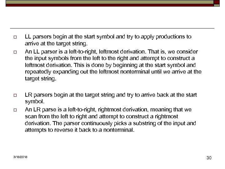 o o LL parsers begin at the start symbol and try to apply productions